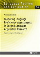 Anastasia Drackert - Validating Language Proficiency Assessments in Second Language Acquisition Research
