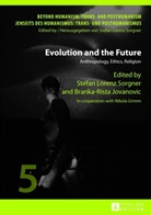 Branka-Rista Jovanovic, Stefan Lorenz Sorgner - Evolution and the Future