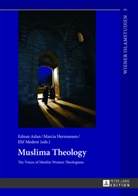 Ednan Aslan, Marcia Hermansen, Marcia K. Hermansen, Elif Medeni - Muslima Theology