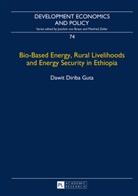 Dawit Guta, Dawit Diriba Guta - Bio-Based Energy, Rural Livelihoods and Energy Security in Ethiopia