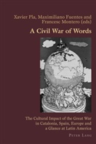 Maximilian Fuentes, Maximiliano Fuentes, Frances Montero, Francesc Montero, Xavier Pla - A Civil War of Words