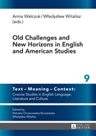 Anna Walczuk, Wladyslaw Witalisz - Old Challenges and New Horizons in English and American Studies