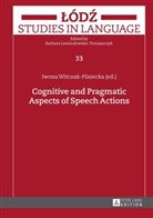 Iwona Witczak-Plisiecka - Cognitive and Pragmatic Aspects of Speech Actions