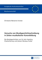 Christiane Vorster, Christiane Marianne Vorster - Versuche von Musikgeschichtsschreibung in Zeiten musikalischer Kanonbildung