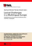 Gerhard Stickel, Gerhard Stickel (Efnil), Tamás Varadi, Tamás Váradi - Lexical Challenges in a Multilingual Europe