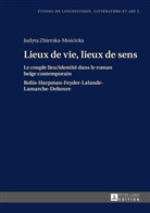 Judyta Zbierska-Moscicka - Lieux de vie, lieux de sens