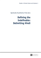 Agnieszka Kucziewicz-Fras, Agnieszka Kuczkiewicz-Fra¿, Agnieszka Kuczkiewicz-Fras - Defining the Indefinable: Delimiting Hindi