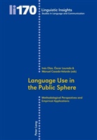 Manue Casado, Manuel Casado, Manuel Casado-Velarde, Óscar Loureda, Ósca Loureda Lamas, Óscar Loureda Lamas... - Language Use in the Public Sphere