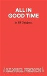 Bill Naughton, Naughton Bill - All in Good Time