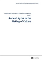 Ma¿gorzata Budzowska, Malgorzata Budzowska, Jadwiga Czerwi¿ska, Jadwiga Czerwinska - Ancient Myths in the Making of Culture