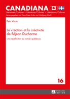 Petr Vurm - La création et la créativité de Réjean Ducharme