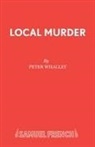 Peter Whalley, Whalley Peter - Local Murder