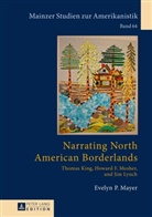 Evelyn P. Mayer - Narrating North American Borderlands