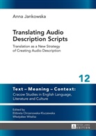 Anna Jankowska, Elzbieta Chrzanowska-Kluczewska - Translating Audio Description Scripts