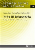 Catherine Elder, Catriona Fraser, Carsten Roever - Testing ESL Sociopragmatics