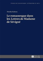 Monika Kulesza - Le romanesque dans les "Lettres" de Madame de Sévigné