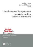 Andrzej Cie¿lik, Andrzej Cieslik, Jan Jakub Micha¿ek, Jan Jakub Michalek - Liberalization of Transportation Services in the EU: the Polish Perspective