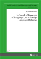 Maria Dakowska - In Search of Processes of Language Use in Foreign Language Didactics