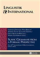 Petr Biskup, Marcel Guhl, Claudia Hurtig, Olav Mueller-Reichau, Maria Yastrebova, Gerhild Zybatow... - Slavic Grammar from a Formal Perspective