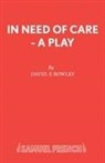 David E Rowley, David E. Rowley, David. E Rowley, Rowley David E. - In Need of Care