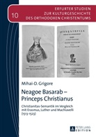 Mihai-D Grigore, Mihai-D. Grigore, Vasilios N. Makrides, Vasilios N Makrides - Neagoe Basarab - Princeps Christianus