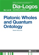 Marek Woszczek - Platonic Wholes and Quantum Ontology