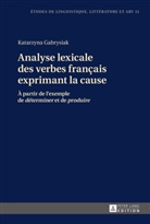 Katarzyna Gabrysiak, Marten Hinrichsen, Georgios Gounalakis, Katarzyna Wolowska - Analyse lexicale des verbes français exprimant la cause