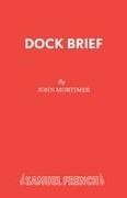 John Mortimer, Sir John Mortimer,  Mortimer John - Dock Brief - Play