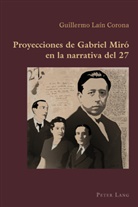 Guillermo Lain Corona, Guillermo Laín Corona - Proyecciones de Gabriel Miró en la narrativa del 27