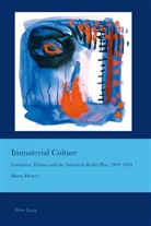 Harry Heuser - Immaterial Culture