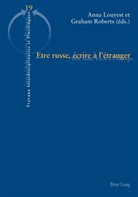 Louyest, Louyest, Anna Louyest, Graha Roberts, Graham Roberts - Etre russe, écrire à l'étranger