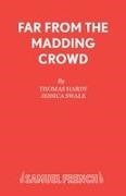Thomas Hardy, Hardy Thomas, Jessica Swale - Far From the Madding Crowd