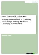 Bryan Rodriguez, Jasmi Villanueva, Jasmin Villanueva - Reading Comprehension in Expository Texts through Retelling. A Basis for Developing an Intervention