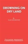 Alan Ayckbourn - Drowning on Dry Land