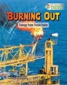 Nancy Dickman, Nancy Dickmann - Burning Out: Energy from Fossil Fuels