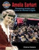 Diane Dakers - Amelia Earhart: Pioneering Aviator and Force for Women's Rights