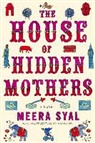 Meera Syal - The House of Hidden Mothers