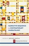 Raphael Baroni, Raphaël Baroni, Raphael/ Revaz Baroni, Francoise Revaz, Frantoise Revaz - Narrative Sequence in Contemporary Narratology