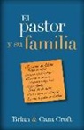 Croft Cara, Brian Croft - El Pastor y Su Familia