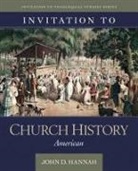 John D Hannah, John D. Hannah - Invitation to Church History