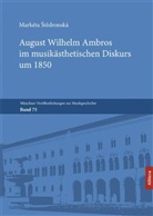 Markéta ¿T¿Dronská, Markéta Stedronská - August Wilhelm Ambros im musikästhetischen Diskurs um 1850
