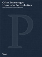 Oska Emmenegger, Oskar Emmenegger, Geor Mörsch, Hans Rutishauser, Verei Historische Putztechniken an Bau, Verein Historische Putztechniken an Bau... - Historische Putztechniken