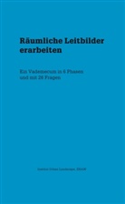 Moan Heussler, Moana Heussler, Pete Jenni, Peter Jenni, Stefan Kurath, Departement Architektur Institut Urban Landscape... - Räumliche Leitbilder erarbeiten