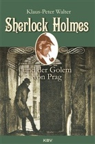 Klaus-Peter Walter - Sherlock Holmes und der Golem von Prag
