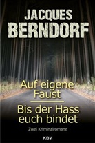 Jacques Berndorf - Auf eigene Faust / Bis der Hass euch bindet