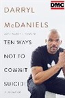 Darrell Dawsey, Dmc&amp;quot, Darryl McDaniels, Darryl "DMC" McDaniels, Darryl "Dmc" Dawsey Mcdaniels, Darryl &amp;quot Mcdaniels... - Ten Ways Not to Commit Suicide