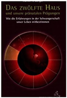 Martin Banger, Martin A. Banger, Martin A. Banger - Das zwölfte Haus und unsere pränatalen Prägungen