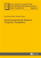Ines Bose, Baldur Neuber - Hallesche Schriften zur Sprechwissenschaft und Phonetik - 51: Sprechwissenschaft: Bestand, Prognose, Perspektive