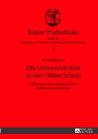 Stefan Bichow - Die Universität Kiel in den 1960er Jahren