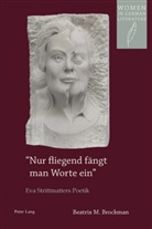 Beatrix Brockman, Beatrix M. Brockman - "Nur fliegend fängt man Worte ein"